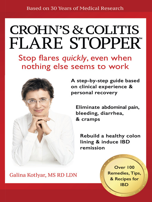 Title details for Crohn's and Colitis the Flare Stopper System by Galina Kotlyar MS RD LDN - Available